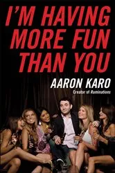 Book cover of I'm Having More Fun Than You by Aaron Karo