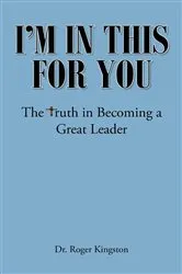 Book cover of I'm in This for You by Dr. Roger Kingston