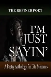 Book cover of I'm Just Sayin'! by Kim Zimmer
