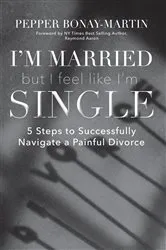 Book cover of I'm Married But I Feel Like I'm Single by Pepper Bonay-Martin