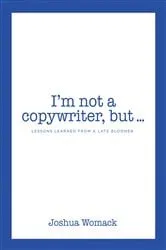 Book cover of I'm not a copywriter, but... by Joshua Womack