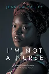 Book cover of I'M NOT A NURSE by JESSICA BAILEY