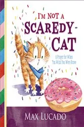 Book cover of I'm Not a Scaredy Cat by Max Lucado