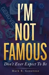 Book cover of I'm Not Famous by Mark Genovese