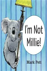 Book cover of I'm Not Millie! by Mark Pett