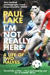 Book cover of I'm Not Really Here by Paul Lake