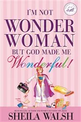 Book cover of I'm Not Wonder Woman by Sheila Walsh