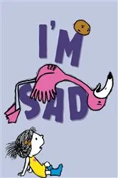 Book cover of I'm Sad by Michael Ian Black