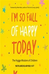 Book cover of I'm So Full of Happy Today by Unknown