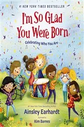 Book cover of I'm So Glad You Were Born by Ainsley Earhardt