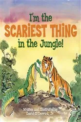 Book cover of I'm the Scariest Thing in the Jungle! by Derrick David
