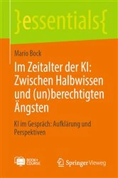 Book cover of Im Zeitalter der KI: Zwischen Halbwissen und (un)berechtigten Ängsten by Mario Bock