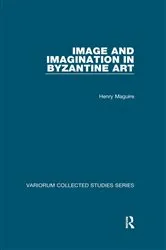 Book cover of Image and Imagination in Byzantine Art by Henry Maguire