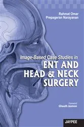 Book cover of Image-Based Case Studies in ENT and Head and Neck Surgery by Omar Rahmat