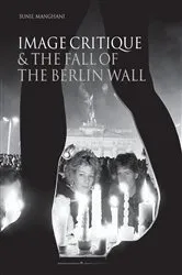 Book cover of Image Critique and the Fall of the Berlin Wall by Unknown