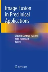 Book cover of Image Fusion in Preclinical Applications by Claudia Kuntner-Hannes