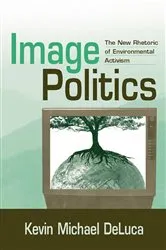 Book cover of Image Politics by Kevin Michael DeLuca