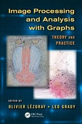 Book cover of Image Processing and Analysis with Graphs by Olivier Lezoray