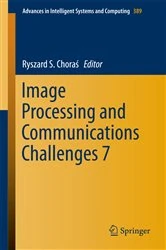 Book cover of Image Processing and Communications Challenges 7 by Ryszard S. Choraś