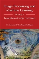 Book cover of Image Processing and Machine Learning, Volume 1 by Erik Cuevas