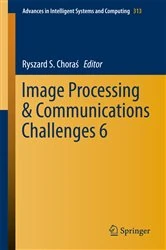 Book cover of Image Processing & Communications Challenges 6 by Ryszard S. Choraś