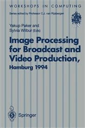 Book cover of Image Processing for Broadcast and Video Production by Yakup Paker