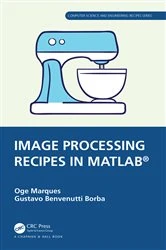 Book cover of Image Processing Recipes in MATLAB® by Oge Marques