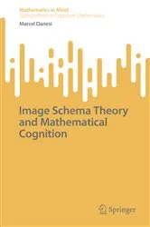 Book cover of Image Schema Theory and Mathematical Cognition by Marcel Danesi