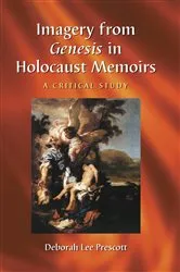 Book cover of Imagery from Genesis in Holocaust Memoirs by Deborah Lee Prescott