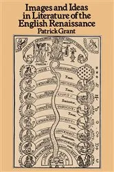 Book cover of Images and Ideas in Literature of the English Renaissance by Patrick Grant