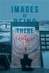 Book cover of Images of Being There by Gardner, Dean, C
