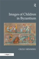 Book cover of Images of Children in Byzantium by Cecily Hennessy