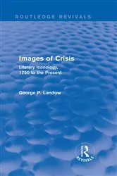 Book cover of Images of Crisis (Routledge Revivals) by George P. Landow