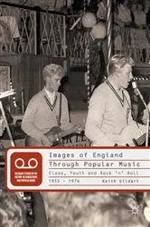 Book cover of Images of England Through Popular Music by K. Gildart