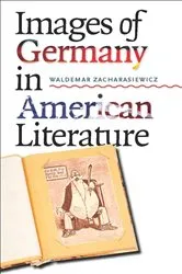 Book cover of Images of Germany in American Literature by Waldemar Zacharasiewicz