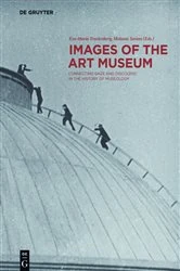 Book cover of Images of the Art Museum by Eva-Maria Troelenberg