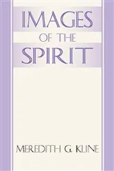 Book cover of Images of the Spirit by Meredith G. Kline
