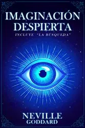 Book cover of Imaginación Despierta (Incluye La Búsqueda) - Coleccion Deluxe (2nd ed.) by Neville Goddard