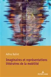 Book cover of Imaginaires et représentations littéraires de la mobilité by Adina Balint