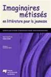Book cover of Imaginaires métissés en littérature pour la jeunesse by Noëlle Sorin