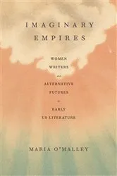 Book cover of Imaginary Empires by Maria O'Malley