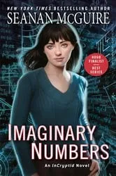 Book cover of Imaginary Numbers by Seanan McGuire