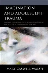 Book cover of Imagination and Adolescent Trauma by Mary Caswell Walsh
