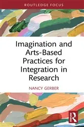 Book cover of Imagination and Arts-Based Practices for Integration in Research by Nancy Gerber