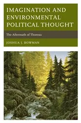 Book cover of Imagination and Environmental Political Thought by Joshua J. Bowman