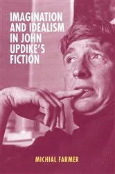 Book cover of Imagination and Idealism in John Updike's Fiction by Michial Farmer