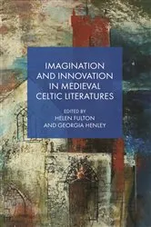 Book cover of Imagination and Innovation in Medieval Celtic Literatures by Helen Fulton