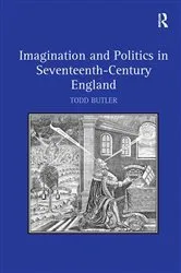 Book cover of Imagination and Politics in Seventeenth-Century England by Todd Butler