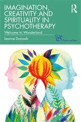 Book cover of Imagination, Creativity and Spirituality in Psychotherapy by Leanne Domash