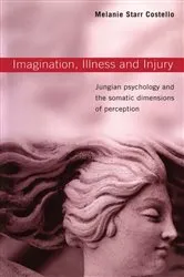 Book cover of Imagination, Illness and Injury by Melanie Starr Costello